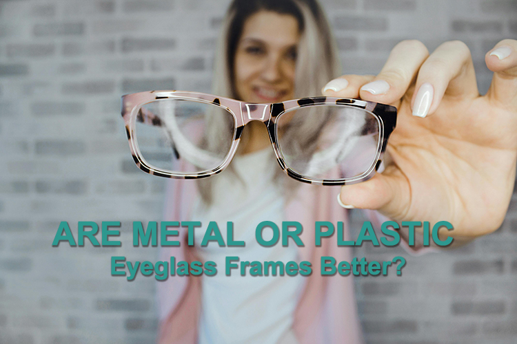 ¿Son mejores las monturas de gafas de metal o de plástico?